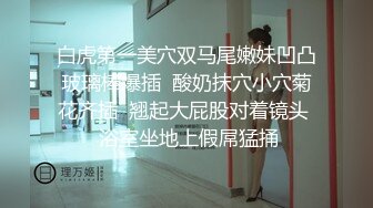 2022-7-11乐橙酒店偷拍齐人之福女友的闺蜜在怂恿下让男的满足双飞心愿